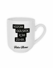 Yüzüm Gülsede İçim Zehir Yazılı ve İsim Baskılı Kupa Bardak