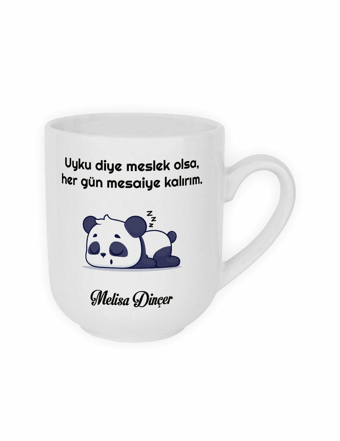 Uyku Diye Meslek Olsa Her Gün Mesaiye Kalırım Yazılı İsim Baskılı Kupa Bardak