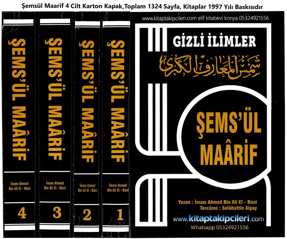 Şemsül Maarif El Kübra Gizli İlimler, Büyük Bilgiler Güneşi, İmam Ahmed Bin Ali El Buni, Tercüme Selahattin Alpay, 4 Cilt Karton Kapak,Toplam 1324 Sayfa, Kitaplar 1997 Yılı Baskısıdır