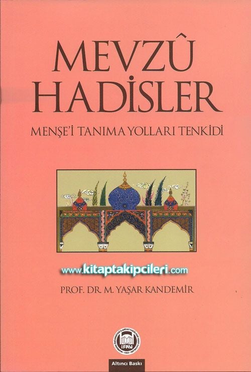 Mevzu Hadisler, Menşei Tanıma Yolları Tenkidi - Prof. Dr. M. Yaşar Kandemir