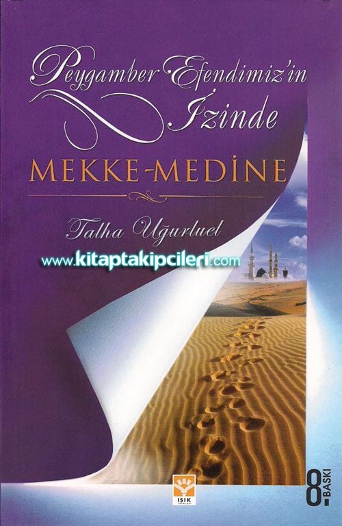 Peygamber Efendimizin İzinde Mekke Medine Talha Uğurluel