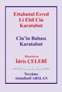 Ettabutul Esved Li Ebil Cin Karatabut, Cinin Babası Karatabut Tercümesi, Abdullatif Arslan, İdris Çelebi