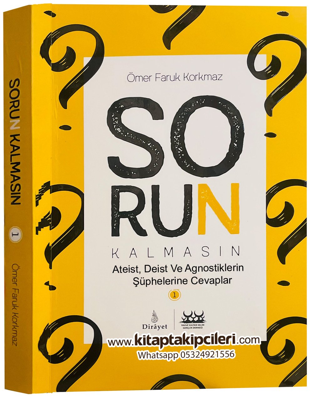 Sorun Kalmasın 1 Ateist, Deist Ve Agnostiklerin Şüphelerine Cevaplar, Ömer Faruk Korkmaz, Dirayet 345 Sayfa