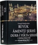 Büyük Amentü Şerhi Ve Dürri Yekta, İman Ve İslam, Osmanlı Klasiklerinden, Feraidül Fevaid Fi Beyanil Akaid, Kadızade Ahmed Efendi,  Faruk Meyan Süleyman Kuku, Ciltli 448 Sayfa