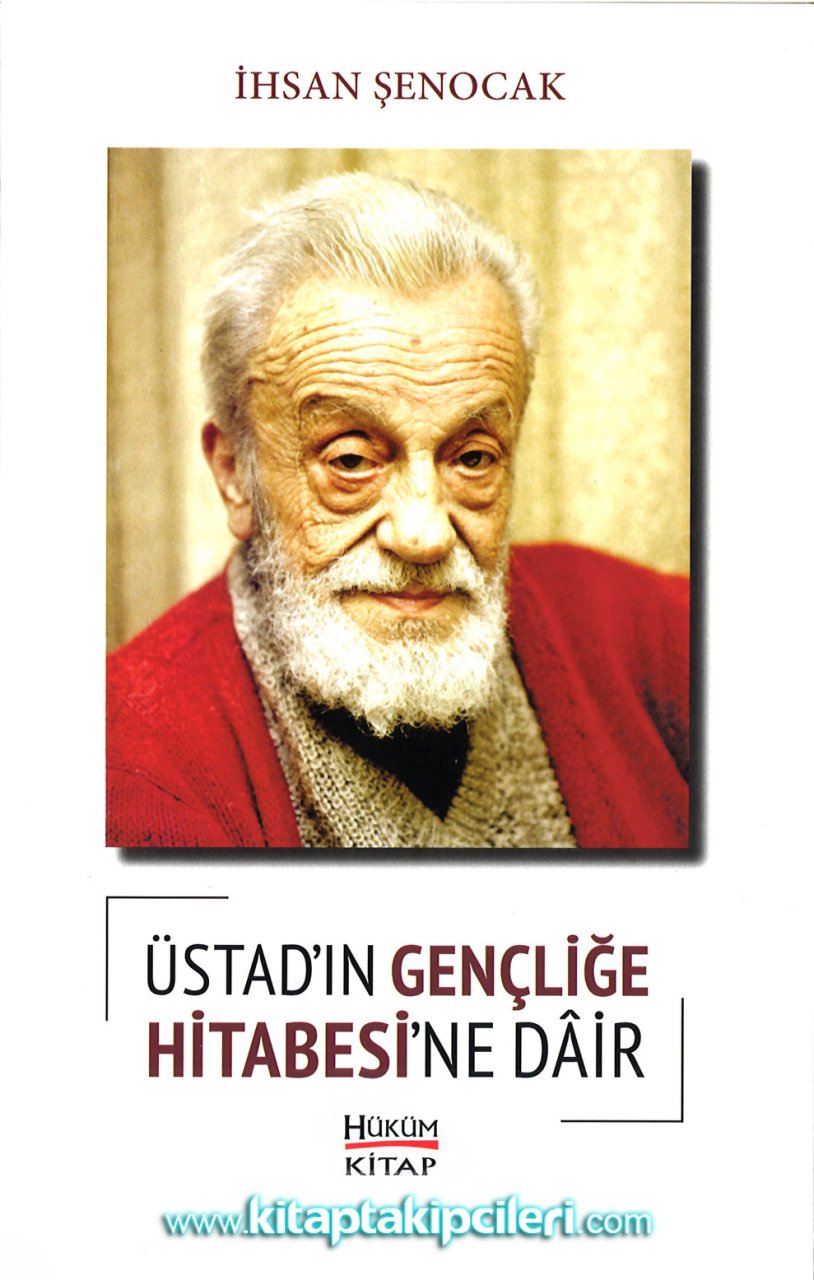 Necip Fazıl Kısakürek Üstadın Gençliğe Hitabesine Dair, İHSAN ŞENOCAK