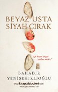 Beyaz Usta Siyah Çırak, Bahadır Yenişehirlioğlu