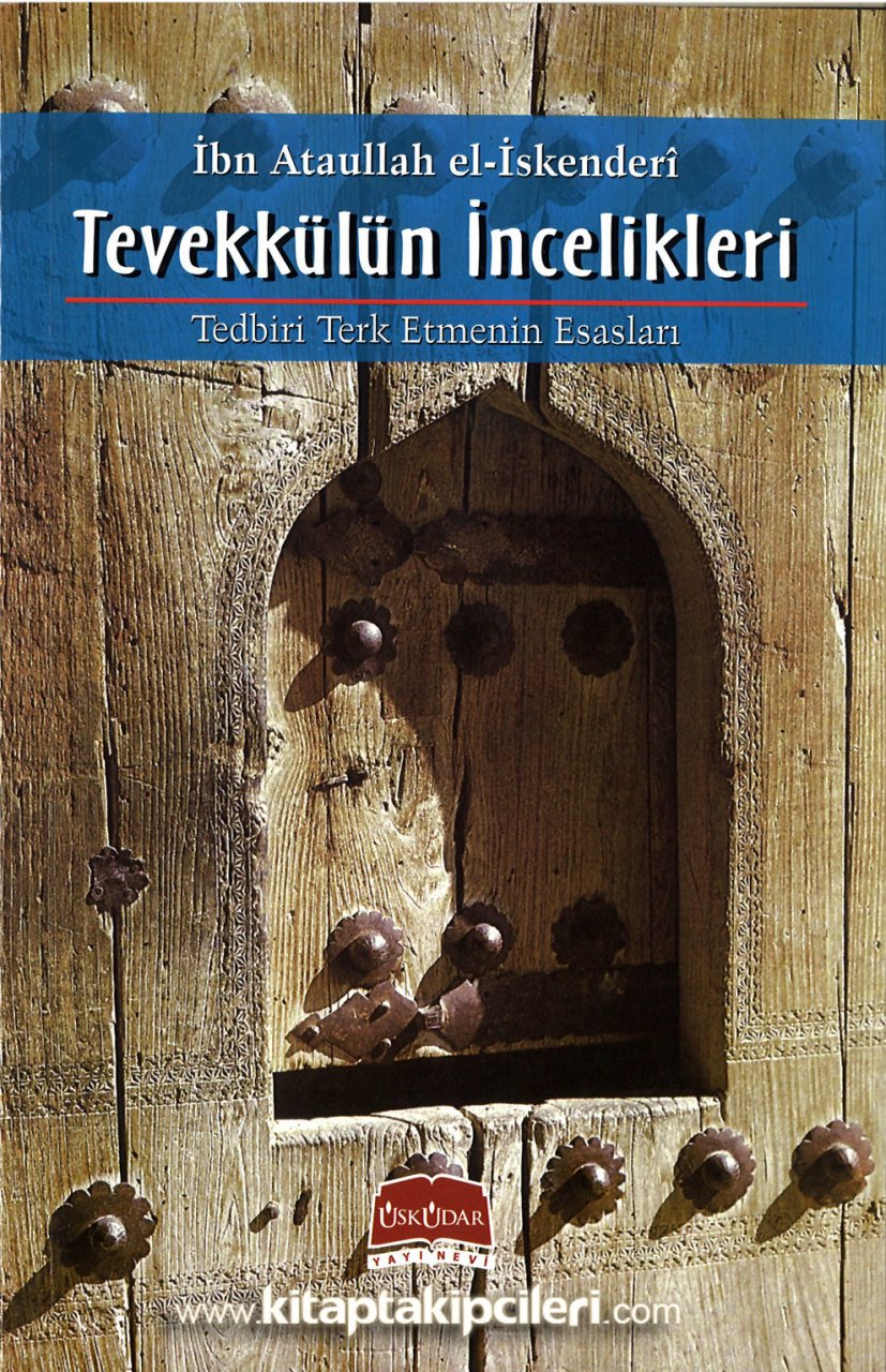 Tevekkülün İncelikleri, Tedbiri Terk Etmenin Esasları, İbn Ataullah El İskenderi