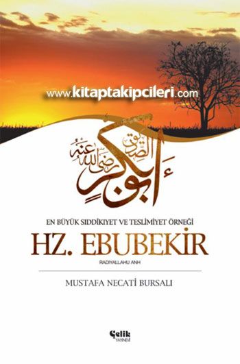 Hz. Ebubekir En Büyük Sıddıkiyet ve Teslimiyet Örneği, Mustafa Necati Bursalı
