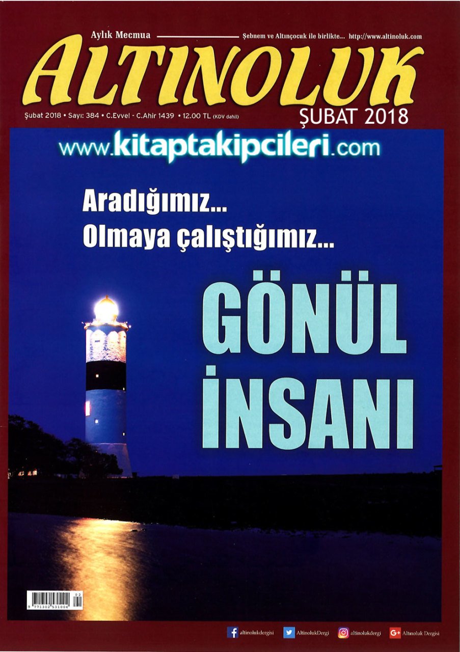 Altınoluk Dergisi ŞUBAT 2018 | GÖNÜL İNSANI