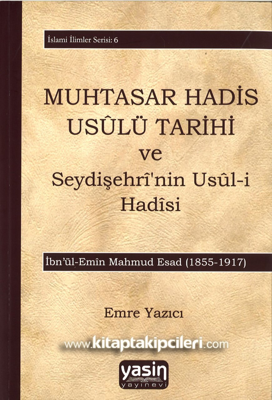 Muhtasar Hadis Usulü Hadis Tarihi ve Seydişehri'nin Usul-i Hadisi, İbnül Emin Mahmud Esad, Arapça İlaveli