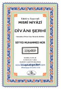 Niyazi Mısri Divanı Şerhi, Edebi ve Tasavvufi, Osmanlı Divan Tam Metni İle Birlikte Türkçe Açıklaması, Seyyid Muhammed Nur El Arabi, Hacı Maksud Hulusi, Mustafa Varlı, Mahmut Sadettin Bilginer