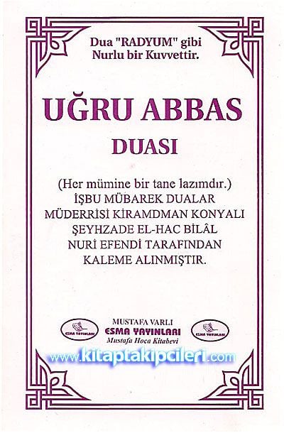 Uğru Abbas Duası Bilal Nuri Efendi, Mustafa Varlı