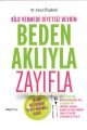 Beden Aklıyla Zayıfla, Kilo Vermede Diyetsiz Devrim, Dr. Fevzi Özgönül