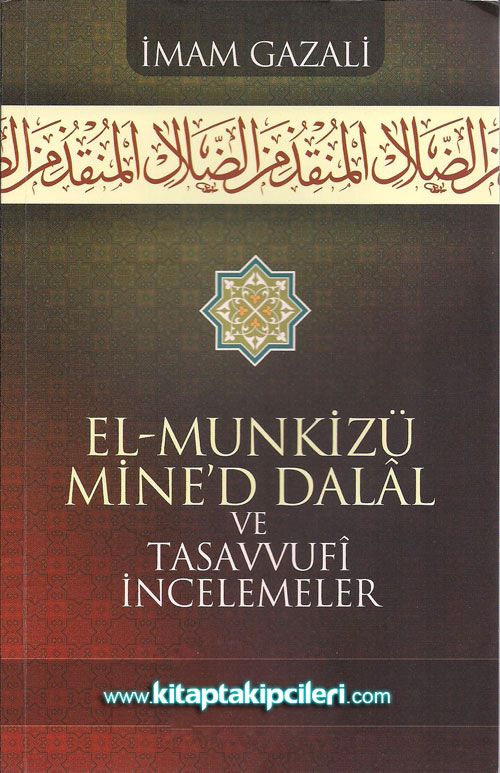 El Munkizü Mined Dalal ve Şerhi ve Tasavvufi İncelemeler,  İmamı Gazali