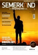 Semerkand Dergisi Haziran 2018 | Neden Bir Ve Beraber Değiliz?