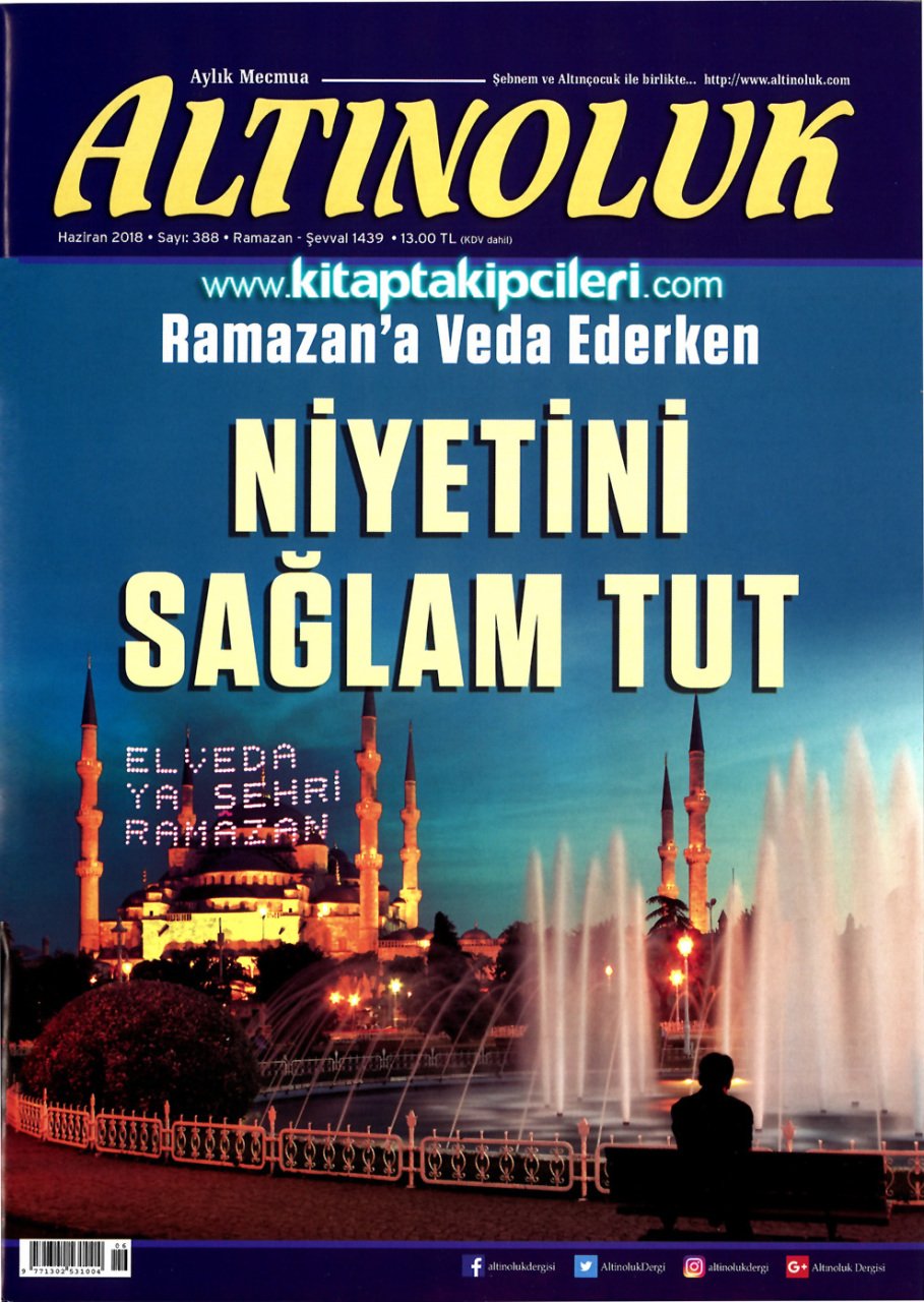 Altınoluk Dergisi HAZİRAN 2018 | Niyetini Sağlam Tut