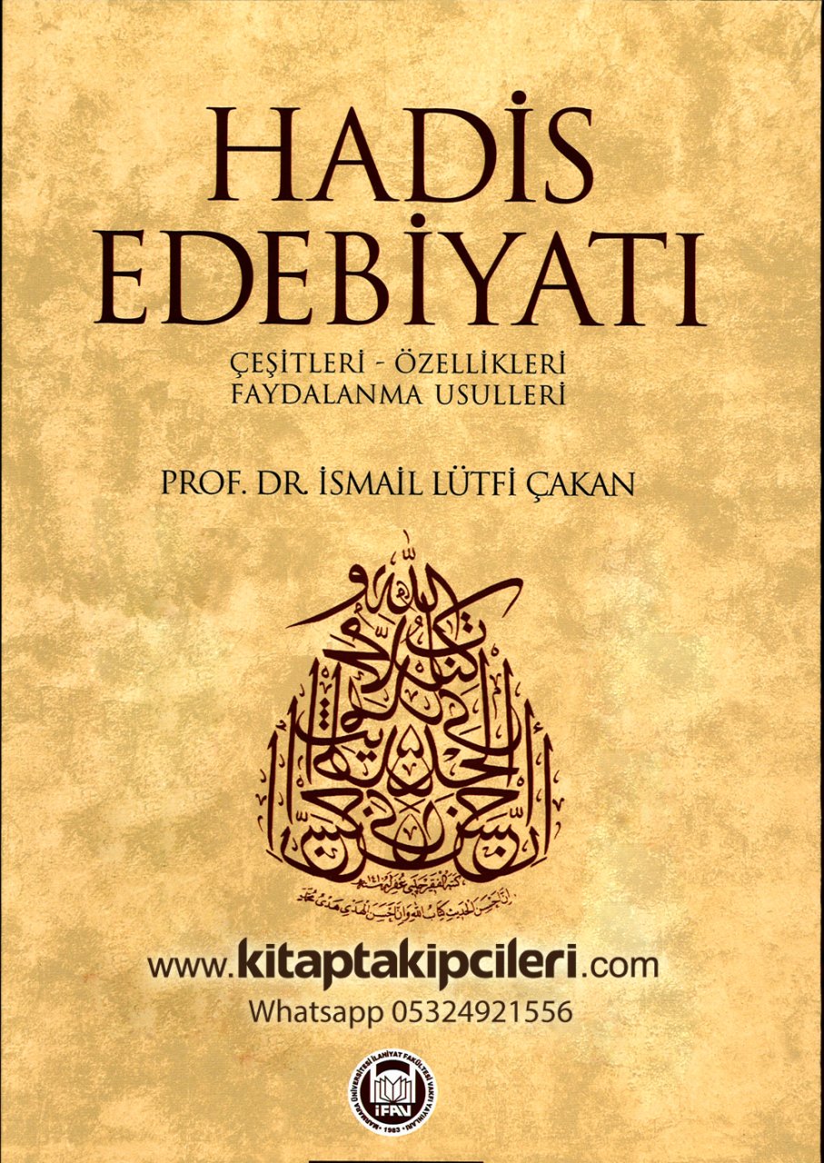 Hadis Edebiyatı Çeşitleri Özellikleri Fayadalanma Usulleri, Prof. Dr. İsmail Lütfi Çakan 360 Sayfa