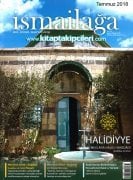 İsmailağa Dergisi Temmuz 2018 | Halidiyye  ve Mevlana Halidi Bağdadi | Abdulmetin Balkanlıoğlu