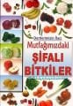 Dertlerimizin İlacı Mutfağımızdaki Şifalı Bitkiler