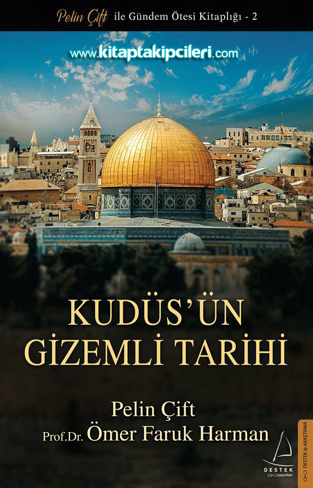Kudüsün Gizemli Tarihi, PELİN ÇİFT, Ömer Faruk Harman
