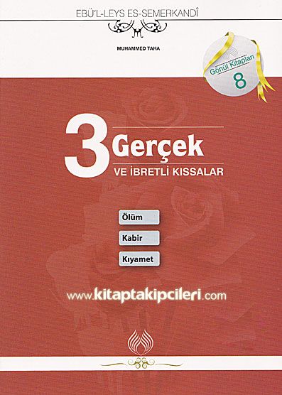 3 Gerçek ve İbretli Kıssalar Ölüm - Kabir - Kıyamet -  Ebu Leys Es- Semerkandi