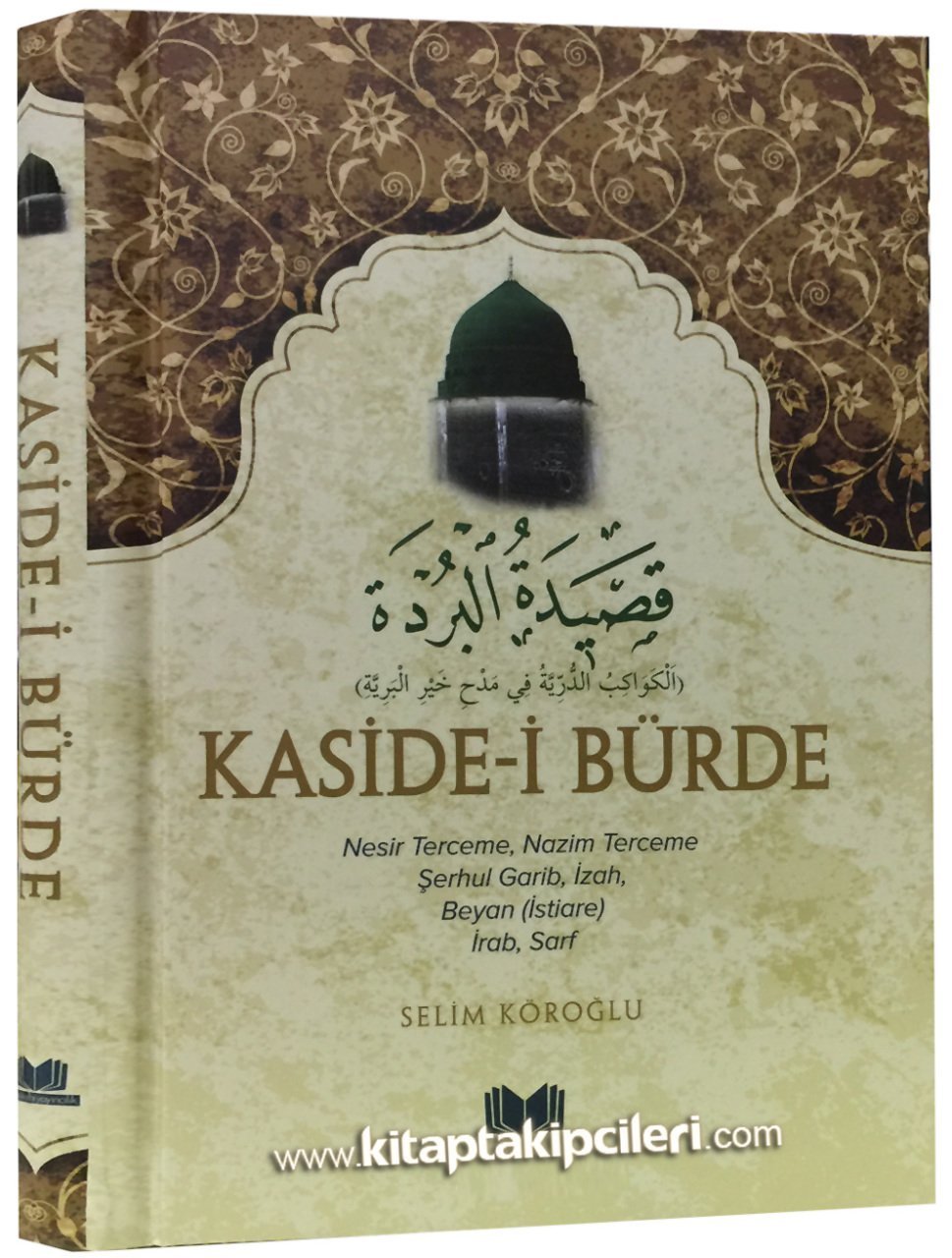 Kasidei Bürde İmamı Busiri, Kelime Manalı Tercüme, Sarf Nesir Nazim Şerhul Garib Beyan İrab, Selim Köroğlu