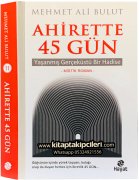 Ahirette 45 Gün, Mehmet Ali Bulut, Yaşanmış Gerçeküstü Br Hadise, Mistik Roman, 368 Sayfa