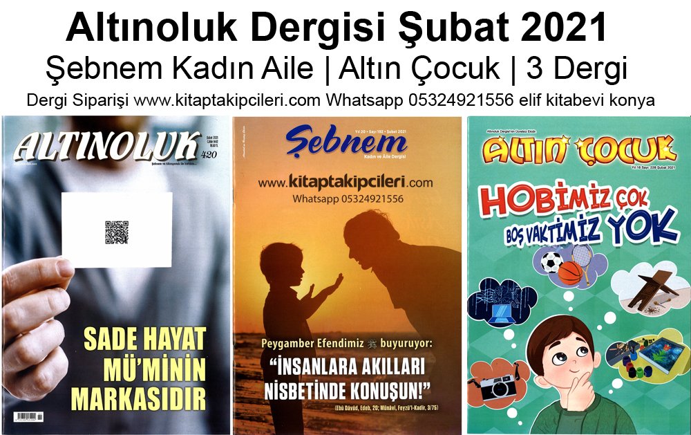 Altınoluk Dergisi Şubat 2021 | Şebnem Kadın Aile | Altın Çocuk | 3 Dergi