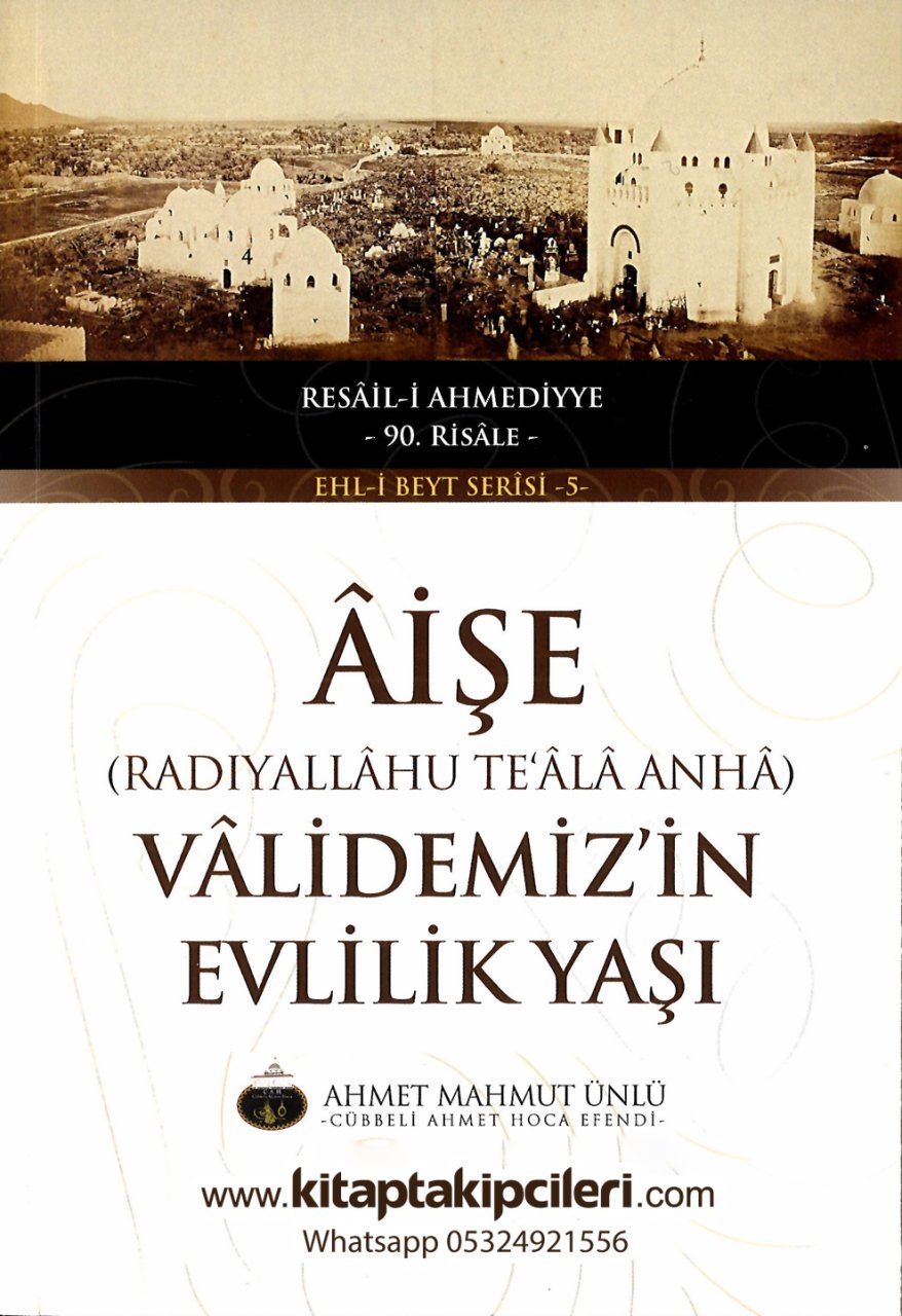 Hz. Aişe Validemizin Evlilik Yaşı, Cübbeli Ahmet Hoca, Ahmet Mahmut Ünlü