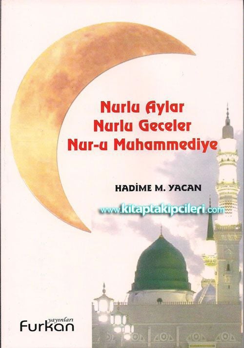 Nurlu Aylar Nurlu Geceler Nuru Muhammediye - Hadime M. Yacan