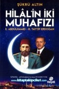 Hilalin İki Muhafızı II. Abdülhamid Recep Tayyip Erdoğan, Şükrü Altın