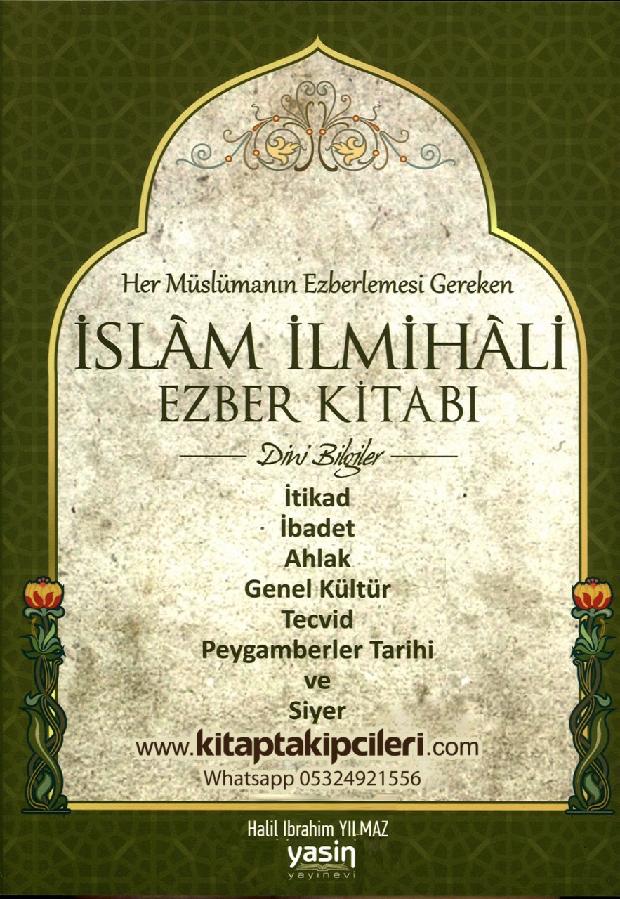 İslam İlmihali Ezber Kitabı, Halil İbrahim Yılmaz, Her Müslümanın Ezberlemesi Gereken Dini Bilgiler