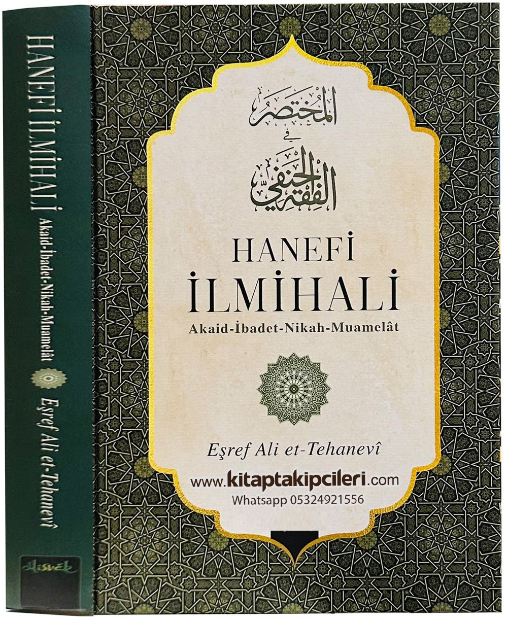 Hanefi İlmihali, Muhtasarul Fıkhul Hanefi, Akaid, İbadet, Nikah, Muamelat, Eşref Ali Et Tehanevi, Türkçe Tercüme Macit Bilge Ciltli 472 Sayfa