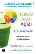 Tokuz Ama Açız, Alkali Beslenme, Sağlık Gençlik İdeal Kilo Uzun Bir Ömür, AYŞEGÜL ÇORUHLU