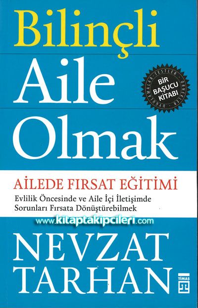 Bilinçli Aile Olmak, Ailede Fırsat Eğitimi Bir Başucu Kitabı, Prof. Dr. Nevzat Tarhan