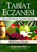 Tabiat Eczanesi, Şifalı Bitkiler Ansiklopedisi, Mustafa Özer, Renkli Resimli, 400 Sayfa