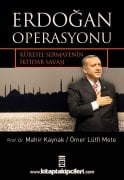 Erdoğan Operasyonu, Küresel Sermayenin İktidar Savaşı, Prof. Dr. Mahir Kaynak, Ömer Lütfi Mete