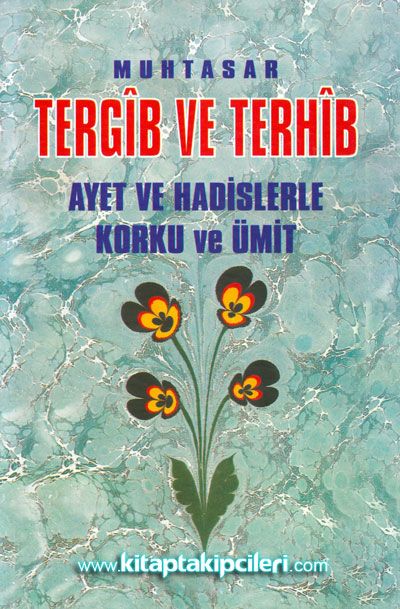 Muhtasar Terğib ve Terhib, Ayet ve Hadislerle Korku ve Ümit