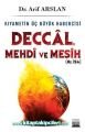 Deccal Mehdi ve Mesih, Hz. İsa Kıyametin Üç Büyük Habercisi, Dr. Arif Arslan
