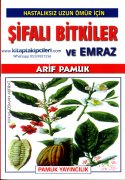 Şifalı Bitkiler ve Emraz, Hastalıksız Uzun Ömür İçin, Bitkilerle Tedavi Usulleri, Arif Pamuk, Medineli Osman Akfırat, Bitki Resimleri Renkli, Karton Kapak, 584 Sayfa