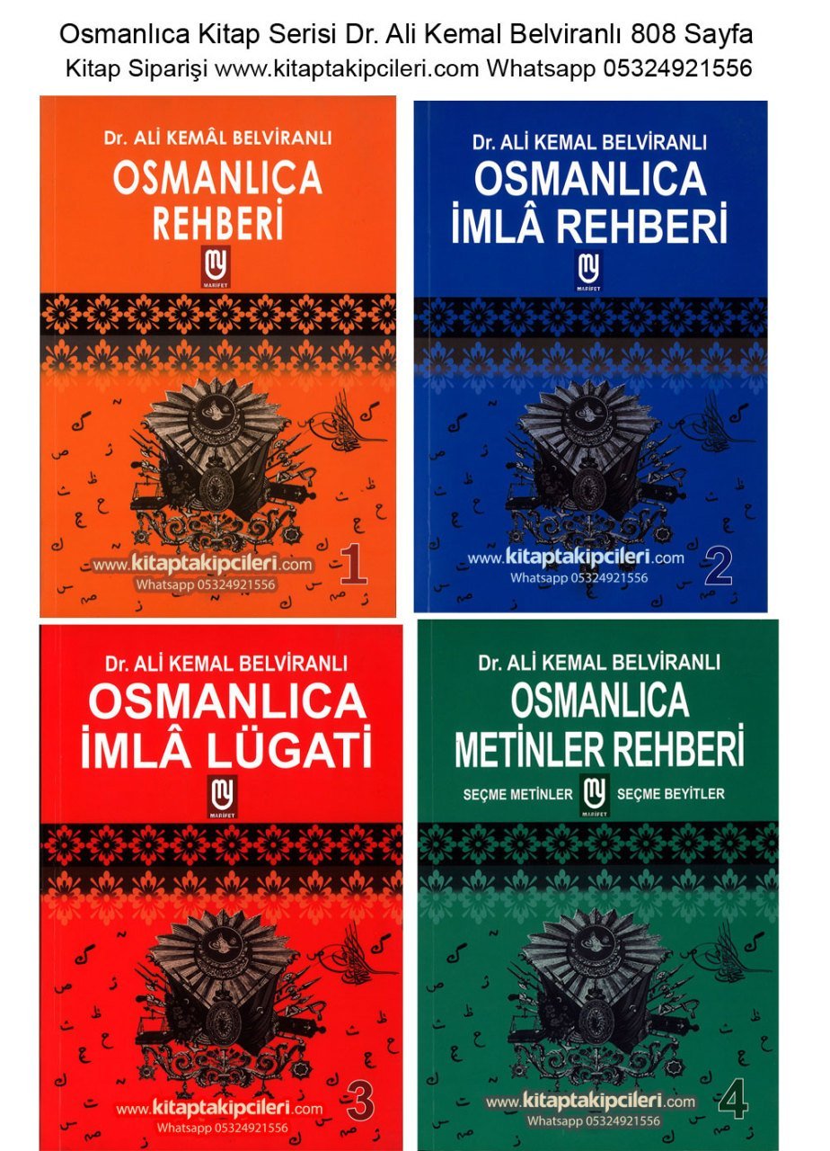 Osmanlıca Rehberi Kitap Serisi Dr. Ali Kemal Belviranlı Kitap Seti 1 2 3 4 Cilt Toplam 4 Kitap Toplam 808 Sayfa