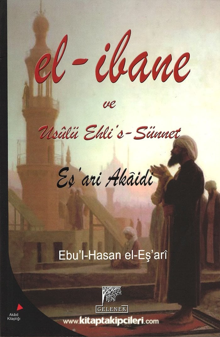 El İbane Ve Usulü Ehli's Sünnet Tercümesi, Eşari Akaidi, Ebu'l Hasan Ali Bin İsmail El Eşari