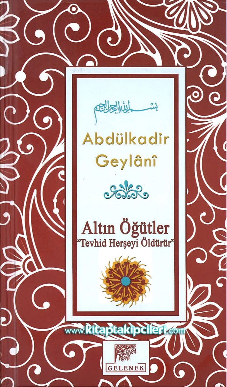 Tevhid Herşeyi Öldürür, Altın Öğütler, Abdulkadir Geylani, Ciltli