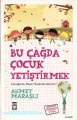 Bu Çağda Çocuk Yetiştirmek, Ahmet Maraşlı