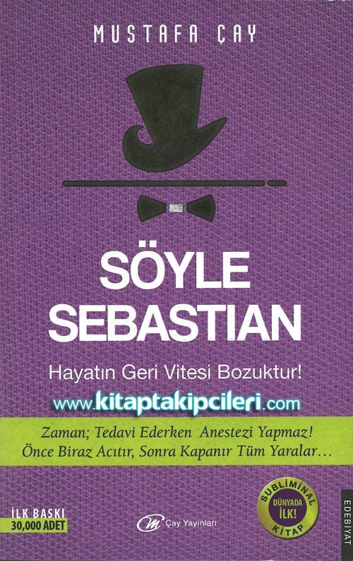 Söyle Sebastian, Hayatın Geri Vitesi Bozuktur, Subliminal Kitap, Mustafa Çay