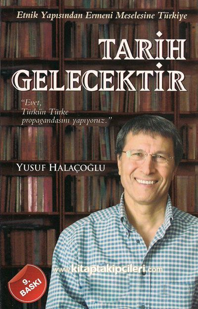 Tarih Gelecektir Etnik Yapısından Ermeni Meselesine Türkiye, Yusuf Halaçoğlu