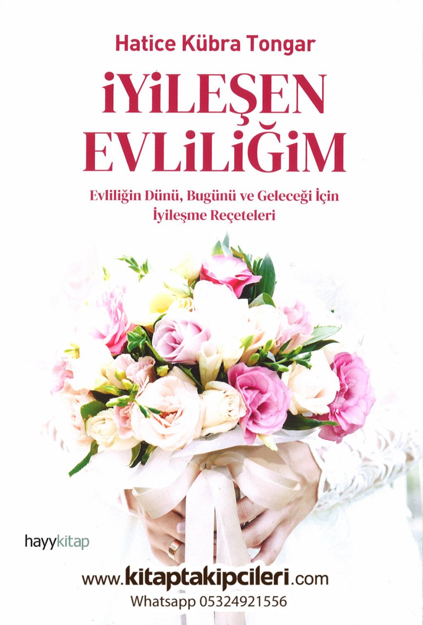 İyileşen Evliliğim, Hatice Kübra Tongar, Evliliğin Dünü, Bugünü Ve Geleceği İçin İyileşme Reçeteleri