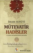 Mütevatir Hadisler, İmam Suyuti, El Ezharul Mütenasire Fi Ehadisil Mütevatire, Mustafa Yıldız