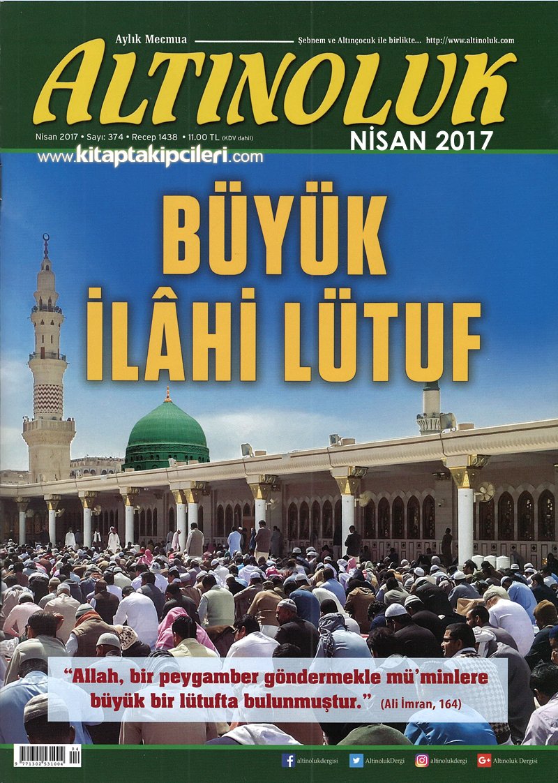 Altınoluk Dergisi NİSAN 2017, Büyük İlahi Lütuf