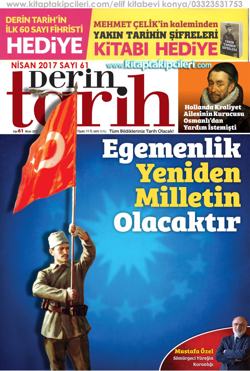 Derin Tarih Dergisi NİSAN 2017 Sayısı, Yakın Tarihin Şifreleri KİTABI HEDİYE